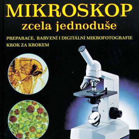 Mikroskop zcela jednoduše. Bruno Kremer.