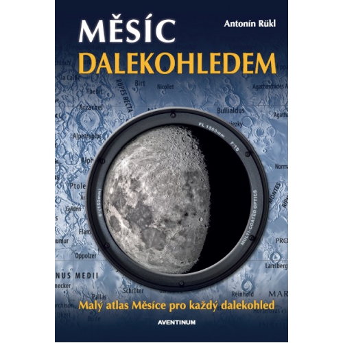 Měsíc dalekohledem. Malý atlas Měsíce pro každý dalekohled. Antonín Rükl....